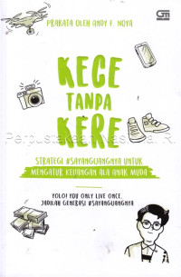 Image of Kece tanpa kere : strategi #sayang uangnya untuk mengatur keuangan ala anak muda