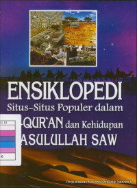 Image of Ensiklopedi situs-situs populer dalam al-Qur\'an dan kehidupan Rasulullah SAW