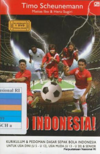 Image of Ayo Indonesia! : kurikulum dan pedoman dasar sepak bola Indonesia
