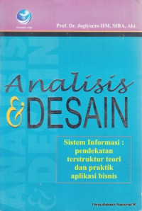 Image of Analisis & desain : sistem informasi : pendekatan terstruktur teori dan praktik aplikasi bisnis