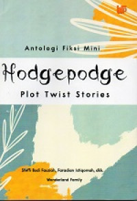 Image of Antologi fiksi mini : Hodgepodge : plot twist stories