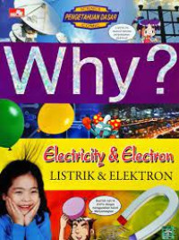 Image of Why? : Electricity & Electron : listrik & elektron