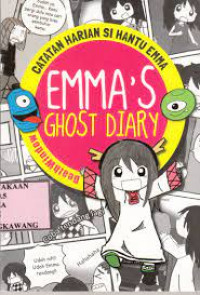 Image of Emma's ghost diary : catatan harian si hantu Emma / penulis, Death Window; penyunting, Ratna Kusumastuti