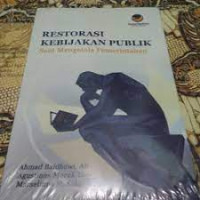 Image of Restorasi kebijakan publik : seni mnegelola pemerintahan