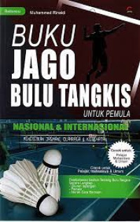 Image of Buku jago bulutangkis untuk pemula nasional dan internasional pendidikan jasmani , olahraga dan kesehatan
