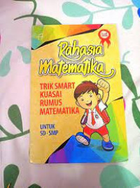 Image of Rahasia Matematika : Trik smart kuasai rumus matematika