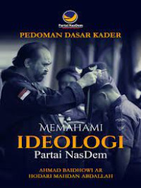 Image of Pedoman dasar Kader : memahami Ideologi Partai Nasdem