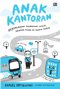 Image of Anak Kantoran: Perjalanan Memaknai Hidup Dewasa Muda Di Dunia Kerja