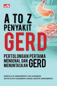 Image of A to Z Penyakit GERD: Pertolongan Pertama Mengenal dan Menuntaskan