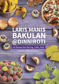 Image of Laris Manis Bakulan @Dinniroti: 45 Resep Kue Kering, Cake, Roti