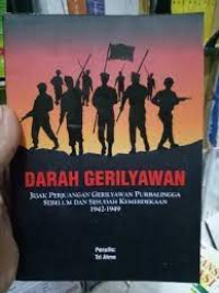Image of Darah gerilyawan jejak perjuangan gerilyawan purbalingga sebelum dan sesudah kemerdekaan 1942-1949