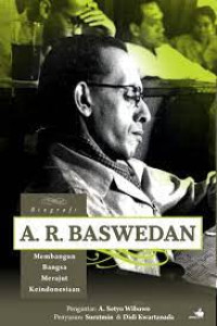 Image of Biografi A.R. Baswedan : membangun bangsa, merajut keindonesiaan