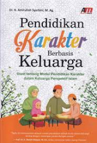 Image of Pendidikan karakter berbasis keluarga : studi tentang model pendidikan karakter dalam keluarga perspektif Islam