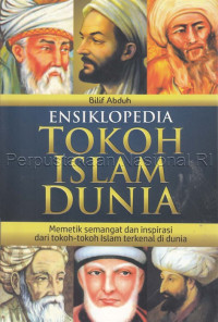 Image of Ensiklopedia tokoh Islam dunia / Bilif Abduh ; penyunting, Zhivana A.U.